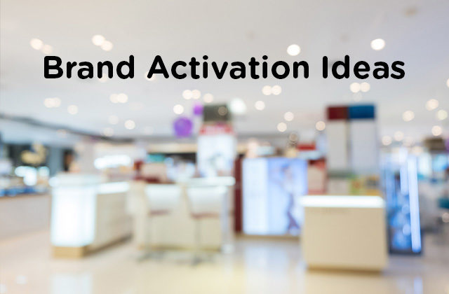 Brand Activation Ideas